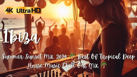 Ibiza Summer Sunset Mix 2024 🌴 Best Of Tropical Deep House Music Chill Out Mix 2024 🌴