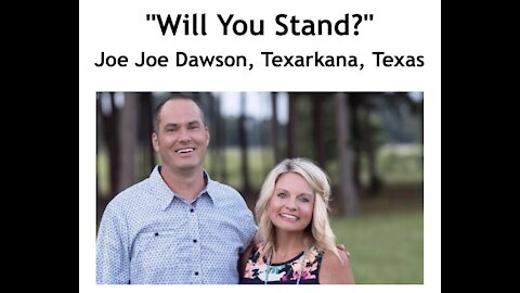 Joe Joe Dawson/ "Will You Stand?"