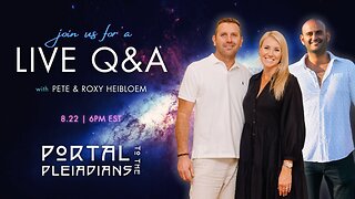 PORTAL TO THE PLEIADIANS | A LIVE Q&A with Pete & Roxy | Live on August 22nd