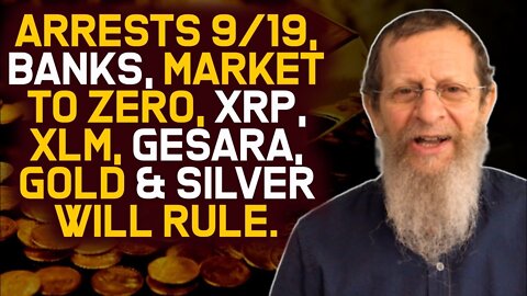 Arrests 9/19, Banks, Market to Zero, XRP, XLM, Gesara, Gold & Silver Rule!