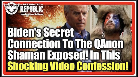 Biden’s Secret Connection To The QAnon Shaman Exposed In This Shocking Video Confession!