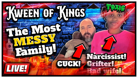 Kween of Kings: The Most MESSY Family! TOXIC and Gross!