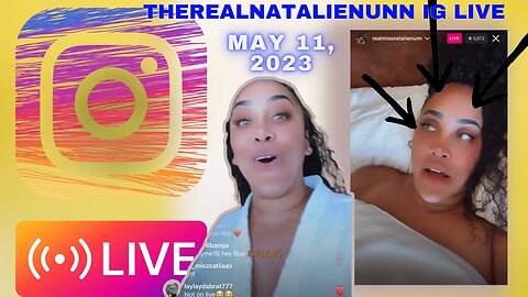 NATALIE NUNN IG LIVE: Natalie Nunn Rant About Being Made “The Villian” By Other Women (11/05/23)