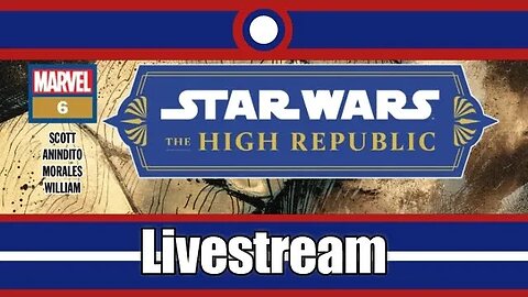 Star Wars The High Republic (2022) Livestream Part 06