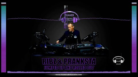 RIBZ & PRANKSTA JUMPED UP AND ROLLED OUT - 7TH OCT - Thames Delta Radio