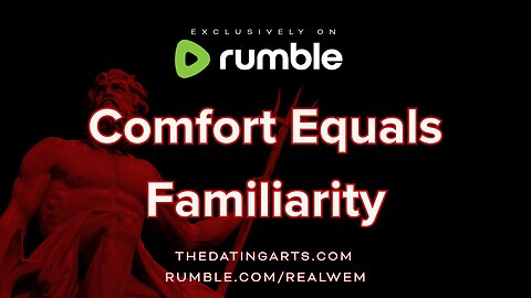 Comfort Equals Familiarity