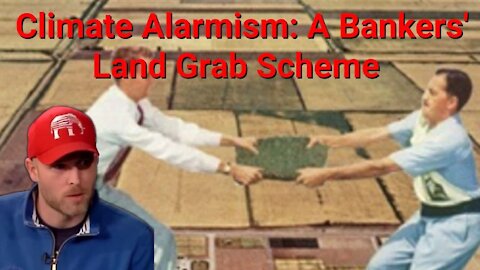 Vincent James || Climate Alarmism: A Bankers' Land Grab Scheme