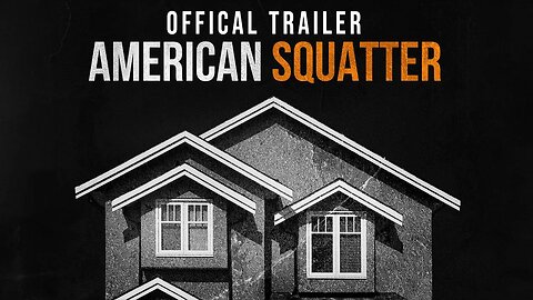 AMERICAN SQUATTER | Official Trailer