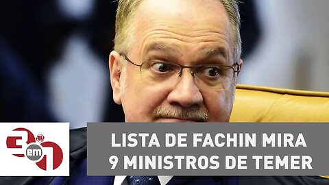 Lista do relator da Lava Jato no STF mira 9 ministros de Michel Temer