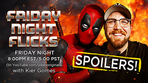 Friday Night Flicks! SPOILING Deadpool & Wolverine, Cameos, and MORE!