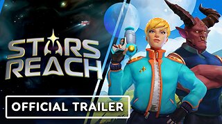 Stars Reach - Official Announcement Trailer