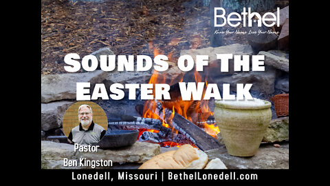 Sounds of the Easter Walk - April 10, 2022