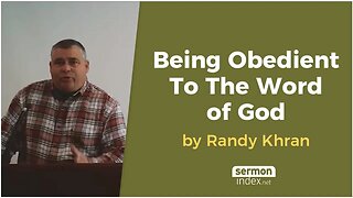 Being Obedient To The Word of God by Randy Khran