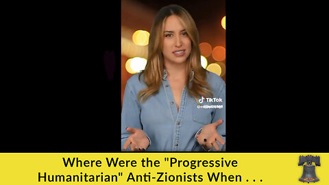 Where Were the "Progressive Humanitarian" Anti-Zionists When . . .