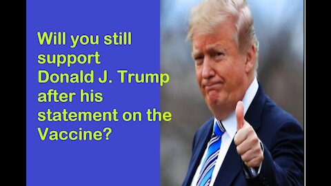 Would you still support Donald J. Trump after vaccine statement?