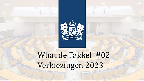 Verkiezingen 2023 | What de Fakkel #02