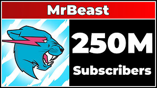 MrBeast - 250M Subscribers!