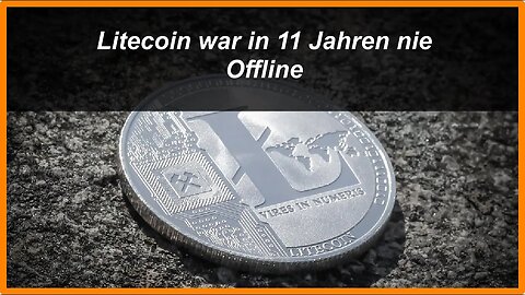 Litecoin war in 11 Jahren noch nie Offline und ist bei Zahlungen an zweiter Stelle