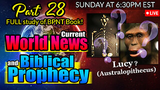 LIVE SUNDAY AT 6:30PM EST - WORLD NEWS IN BIBLICAL PROPHECY AND PART 28 FULL STUDY OF BPNT BOOK!