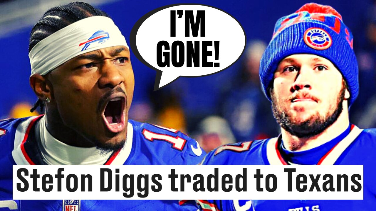 Bills WR Stefon Diggs TRADED To Texans In STUNNING NFL Deal After