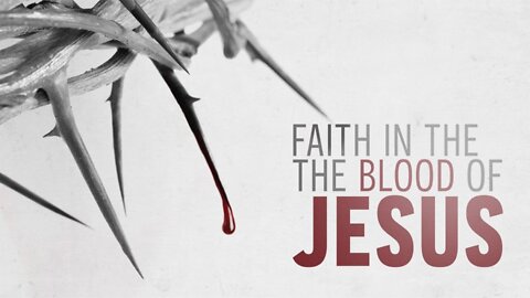 Faith in the Blood - Communion #99