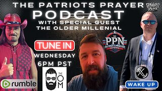 The Patriots Prayer Live: W/ Special Guest The Older Millennial