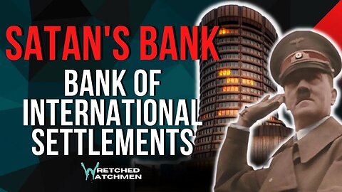 Satan's Bank: Bank of International Settlements
