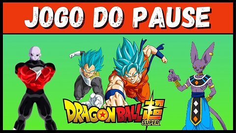 Jogo do Pause Dragon Ball Super - Quiz Dragon Ball Super