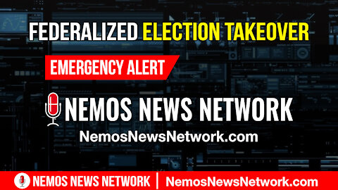 Emergency Alert - FEDERALIZED ELECTION TAKEOVER. Crooks Destroying Evidence. Texas Overrun!