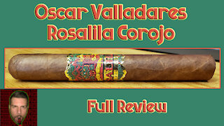 Oscar Valladares Rosalila Corojo (Full Review) - Should I Smoke This