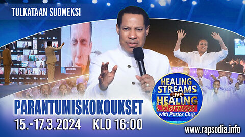 Healing Streams – Parantumiskokoukset Pastori Chrisin kanssa 16.3.2024