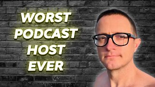 The WORST PODCAST HOST IN HISTORY - Possibly Worse Than Stuttering John???