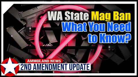 What the Washington State Gun Magazine Ban Means for Me?