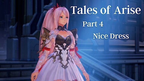 Tales of Arise Part 4 : Nice Dress