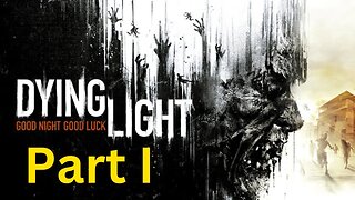 Dying Light -- Part I