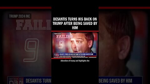 DeSantis turns his back on Trump after being saved by him