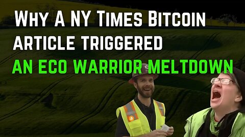 Why A NY Times Bitcoin Article Triggered An Eco Warrior Meltdown
