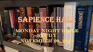 Sapience Hall - Monday Night Bible Study - November 20, 2023 - Luke 6:39-49