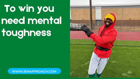 To win you need mental toughness