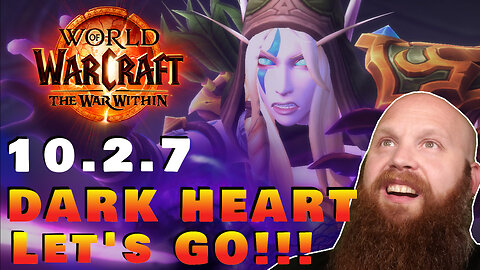 What's Coming in Patch 10.2.7 Dark Heart (World of Warcraft)