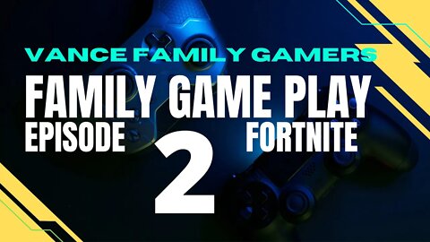 Fortnite | Family Game Play | Episode 2