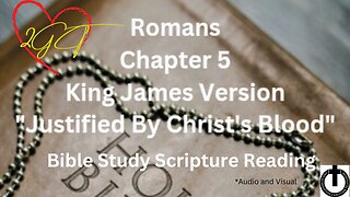 Bible Study Romans Chapter 5 Justified by Christ's Blood KJV Scripture Reading #jesus #faith