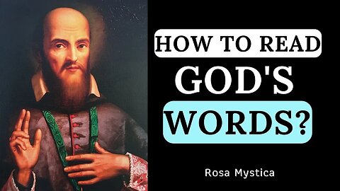 HOW TO READ GOD'S WORDS? ST. FRANCIS DE SALES