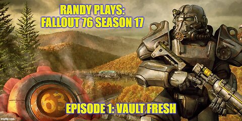 Randy Plays: Fallout 76 (Season 17)