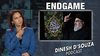 ENDGAME Dinesh D’Souza Podcast Ep710
