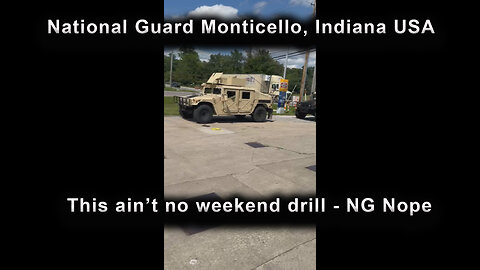 National Guard - This ain’t no weekend drill - Nope - Monticello, Indiana USA