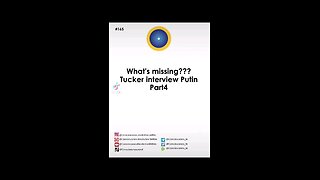 #165 Whats missing ? Tucker interview Putin part4