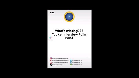 #165 Whats missing ? Tucker interview Putin part4