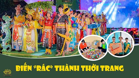 Biến rác thành 54 bộ trang phục ấn tượng dưới đôi bàn tay các bạn khóa sinh khóa tu mùa hè