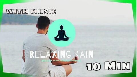 10 min light rain and relaxation music for meditation